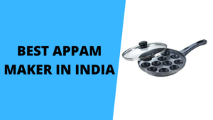 Best Appam Maker in India